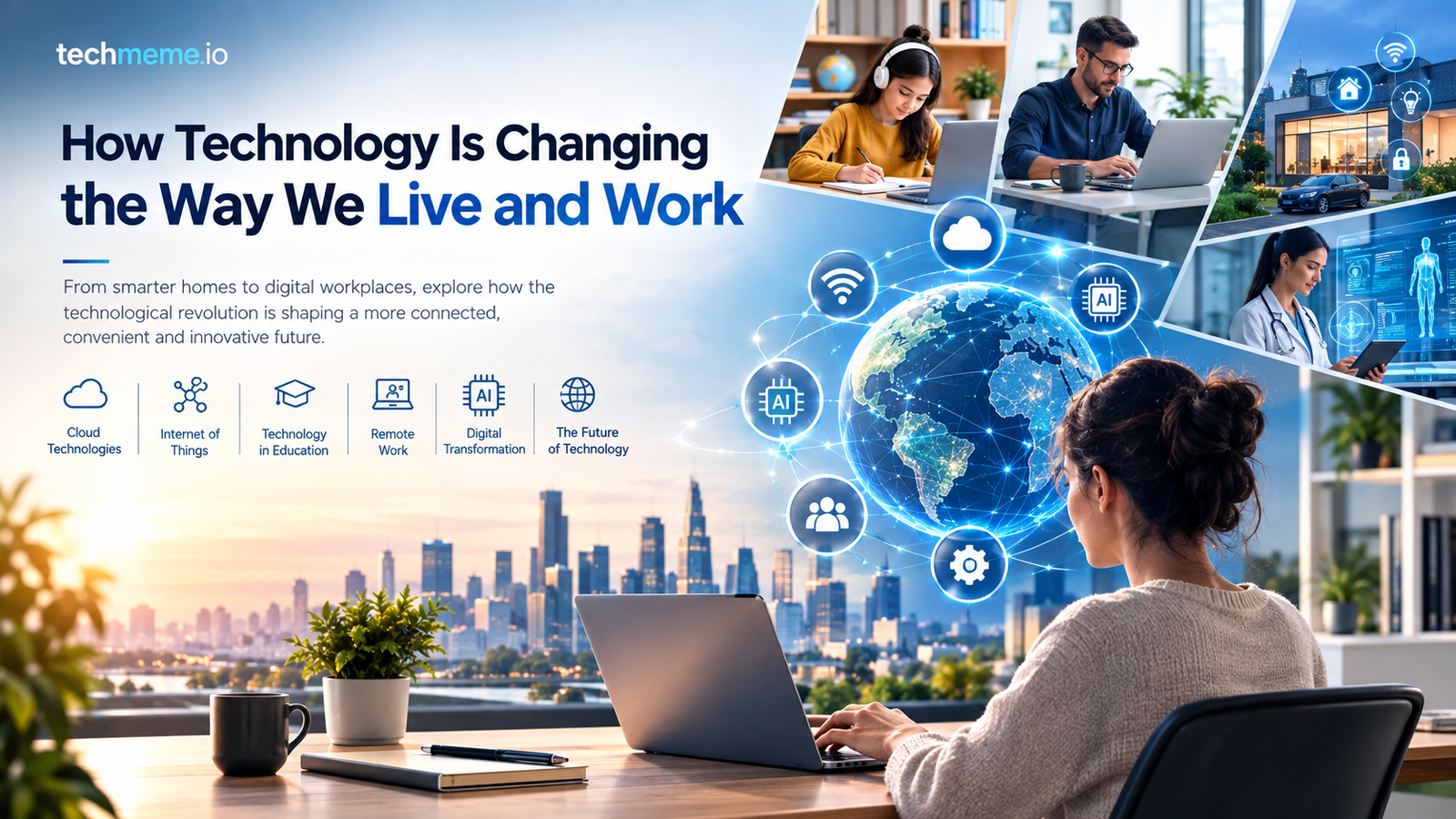How Technology Is Changing the Way We Live and Work