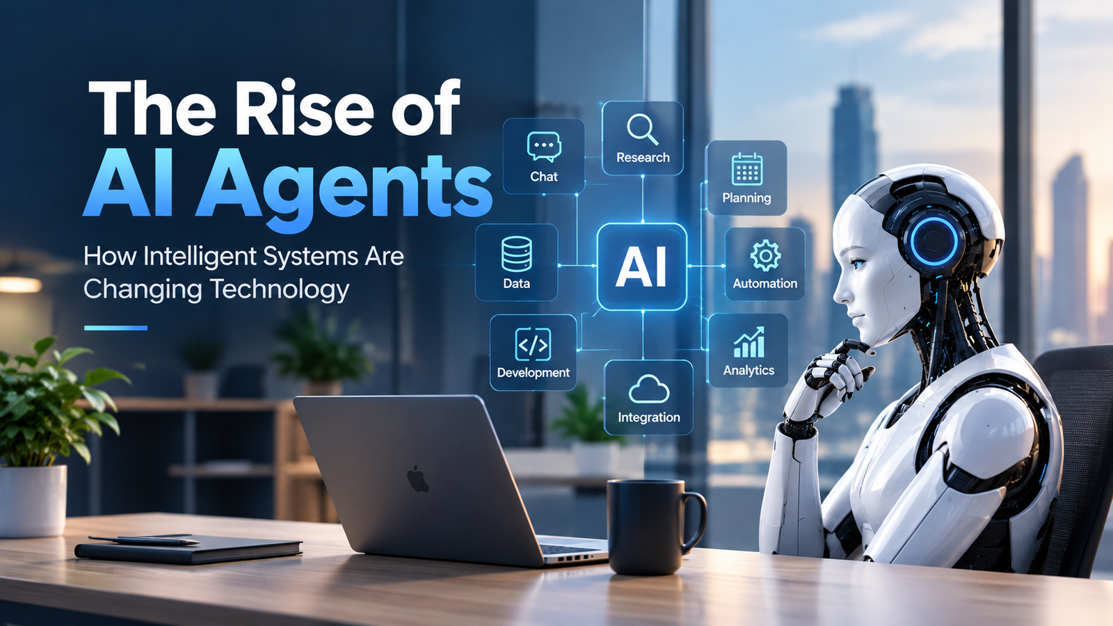 The Rise of AI Agents: How Intelligent Systems Are Changing Technology